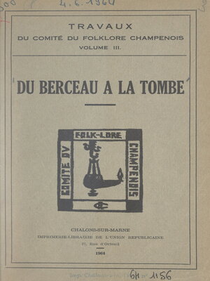 cover image of Travaux du Comité du folklore champenois (3). Du berceau à la tombe